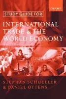 Study Guide for International Trade and the World Economy - Schueller, Stephan (, Erasmus University) a Ottens, Daniel (, Erasmus University)