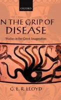 In the Grip of Disease - Lloyd, G. E. R. (, Emeritus Professor of Ancient Philosophy and Science at the University of Cambridge)