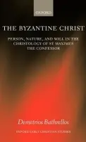 Byzantine Christ - Bathrellos, Demetrios (, Priest in the Greek Cathedral of the Holy Wisdom, London, Visiting Research Fellow at King's College, London, and Visiting Lecturer, Institute for Orthodox Christian Studies, Cambridge)