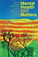 Mental Health Still Matters - Reynolds, Jill (Open University, Tonbridge) a Muston, Rosemary (Department of Health and Social Care, Tonbridge) a Heller, Tom (Open University, Tonbridge)