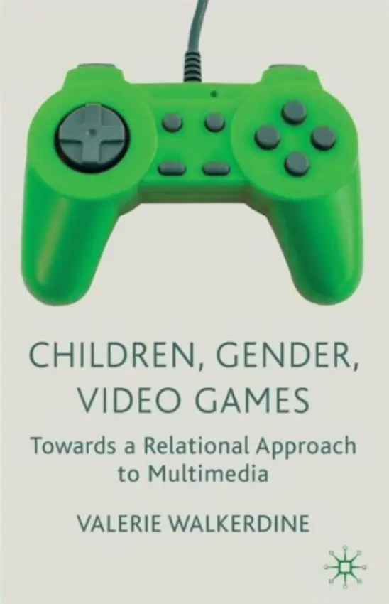 Children, Gender, Video Games - Walkerdine, V.