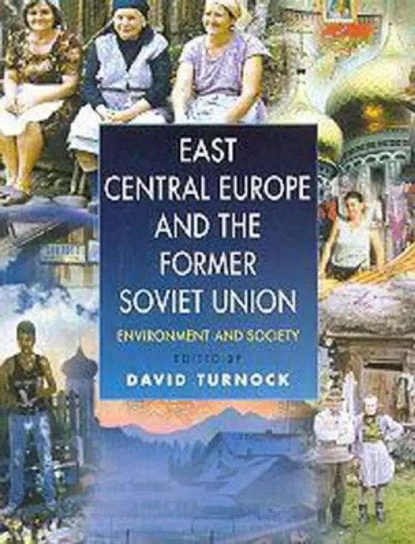 East Central Europe and the Former Soviet Union - Turnock, David
