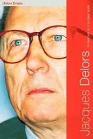 Jacques Delors - Drake, Helen (Loughborough University, UK.)