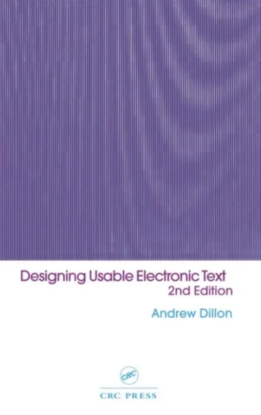 Designing Usable Electronic Text - Dillon, Andrew (University of Texas, Austin, USA)