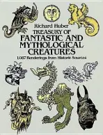 Treasury of Fantastic and Mythological Creatures - Huber, Richard