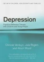 Depression - Verduyn, Chrissie (Central Manchester  a  Manchester Children's University Hospitals NHS Trust, UK) a Rogers, Julia (Berkshire Healthcare NHS Foundation Trust, UK) a Wood, Alison (in private practice, Manchester, UK)