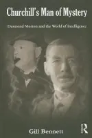 Churchill's Man of Mystery - Bennett, Gill (Cabinet Office, Histories, Openness and Records Unit, London, UK)