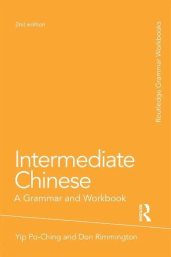 Intermediate Chinese - Yip, Po-Ching (University of Leeds, UK) a Rimmington, Don (University of Leeds, UK)