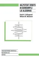 Nilpotent Orbits In Semisimple Lie Algebra - McGovern, William.M.