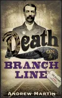 Death on a Branch Line - Martin, Andrew