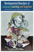 Developmental Disorders of Language Learning and Cognition - Hulme, Charles (University of York, UK) a Snowling, Margaret J. (University of York, UK)