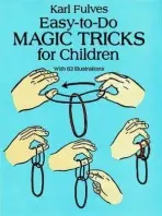 Easy-to-Do Magic Tricks for Children - Fulves, Karl