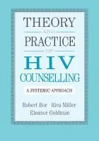 Theory And Practice Of HIV Counselling - Bor, Robert a Miller, Riva a Goldman, Eleanor