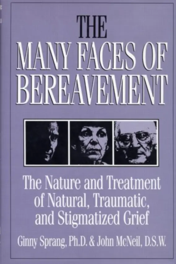 Many Faces Of Bereavement - Sprang, Ginny a McNeil, John