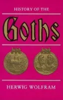 History of the Goths - Wolfram, Herwig
