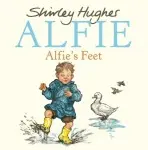 Alfie's Feet - Hughes, Shirley