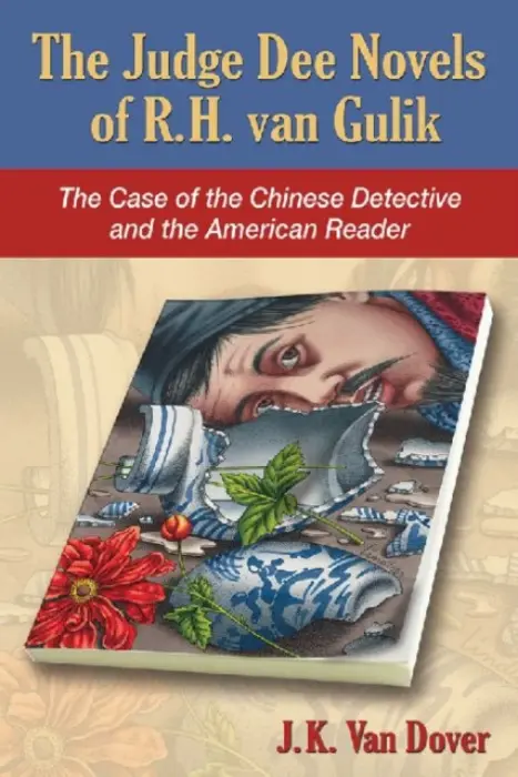 Judge Dee Novels of R.H. van Gulik - Van Dover, J.K.
