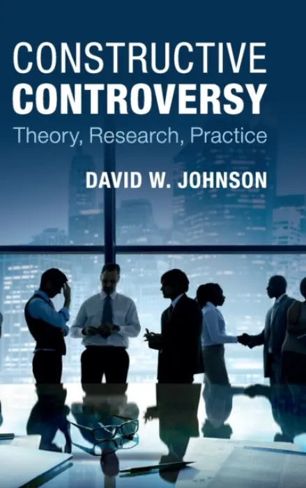 Constructive Controversy - Johnson, David W. (University of Minnesota)