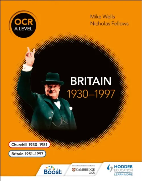 OCR A Level History: Britain 1930â€“1997 - Nicholas Fellows, Mike Wells