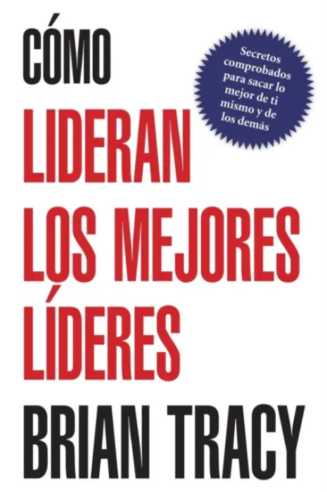 Como lideran los mejores lideres - Tracy, Brian