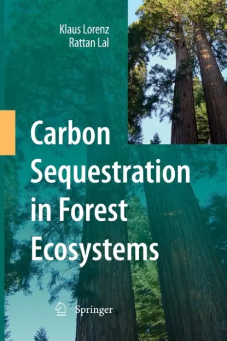 Carbon Sequestration in Forest Ecosystems - Lorenz, Klaus a Lal, Rattan