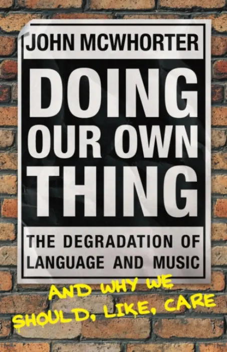 Doing Our Own Thing - McWhorter, John