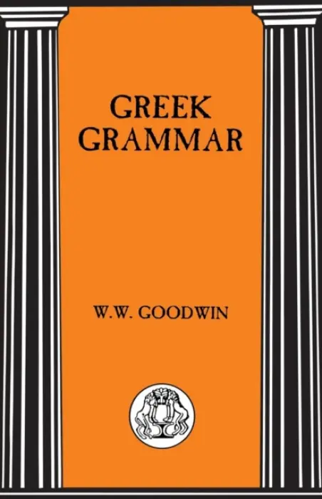 Greek Grammar - Goodwin, W.W.