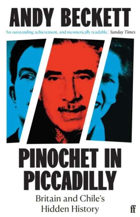 Pinochet in Piccadilly - Beckett, Andy