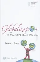 Globalization And International Trade Policies - Stern, Robert M (Univ Of Michigan  a  Univ Of California-berkeley, Usa)