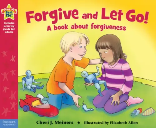 Forgive and Let Go! - Cheri J. Meiners