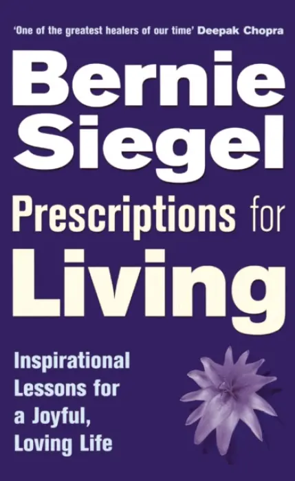 Prescriptions For Living - Siegel, Dr Bernie
