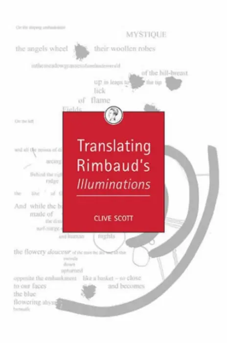 Translating Rimbaud's Illuminations - Scott, Prof. Clive