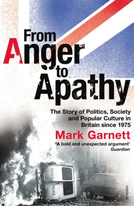 From Anger To Apathy - Garnett, Dr Mark