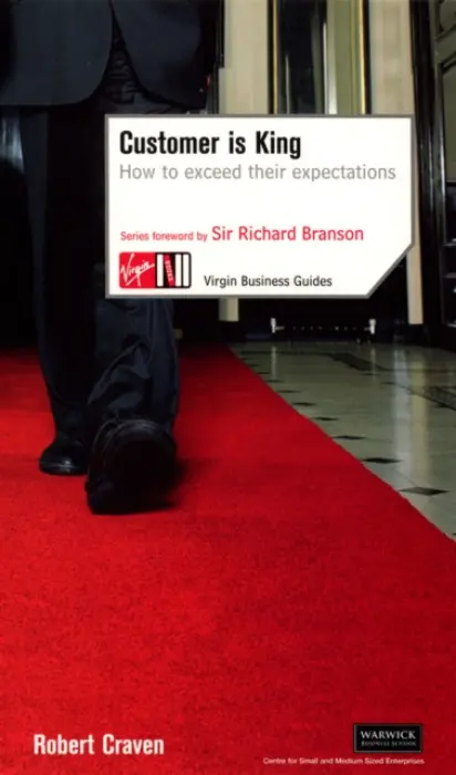 Customer Is King: How to Exceed Their Expectations - Craven, Robert