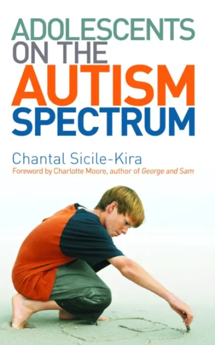 Adolescents on the Autism Spectrum - Sicile-Kira, Chantal