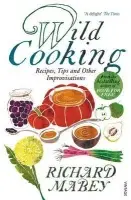 Wild Cooking - Mabey, Richard