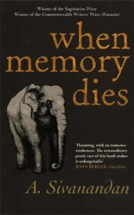 When Memory Dies - Sivanandan, A.