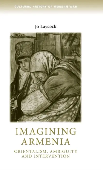 Imagining Armenia - Laycock, Joanne