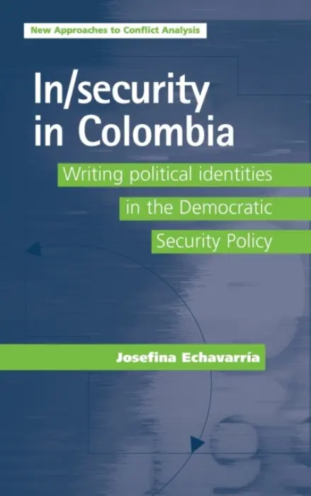 In/Security in Colombia - Echavarria, Josefina A.