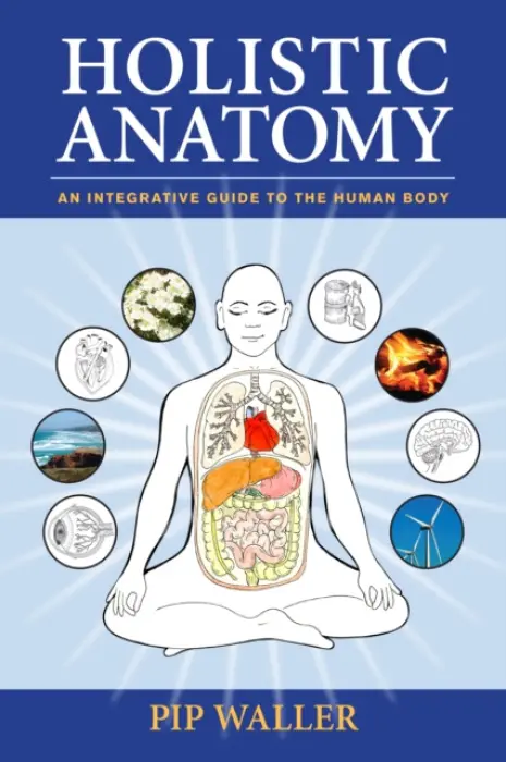 Holistic Anatomy - Waller, Pip