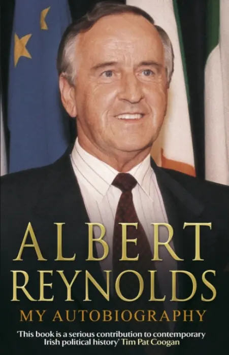 Albert Reynolds: My Autobiography - Reynolds, Albert
