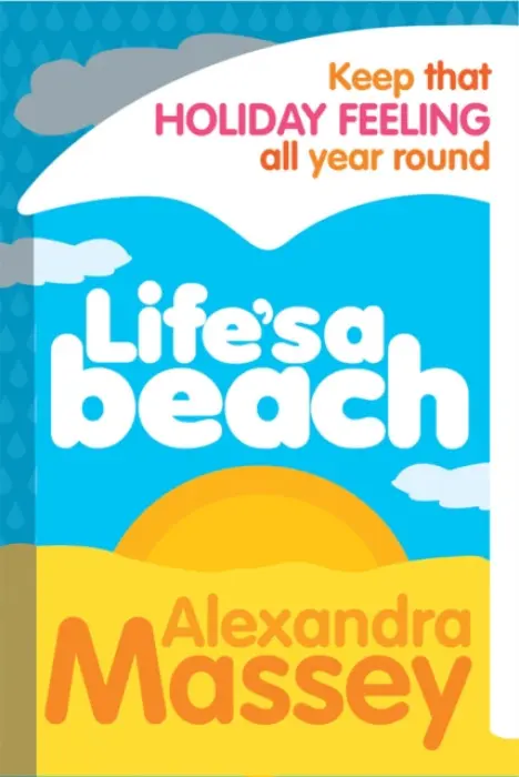 Life's A Beach - Massey, Alexandra