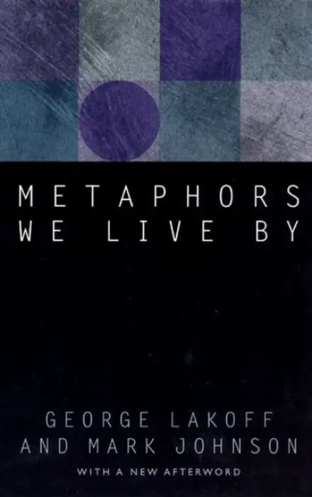 Metaphors We Live By - Lakoff, George a Johnson, Mark