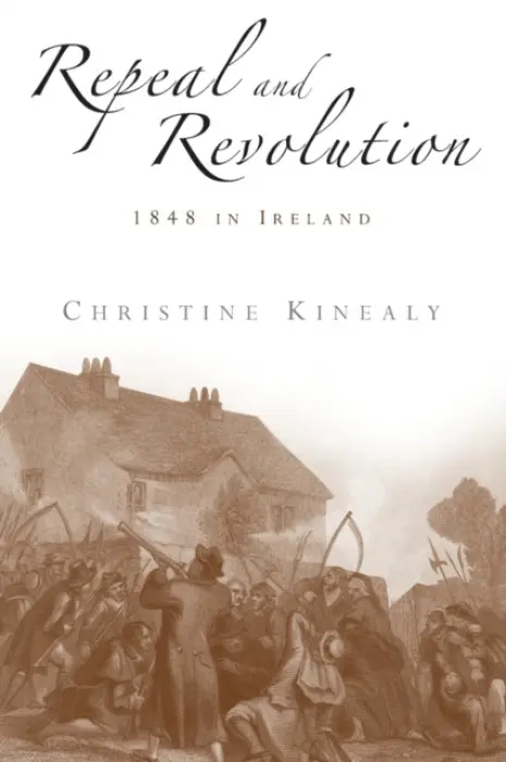 Repeal and Revolution - Kinealy, Christine