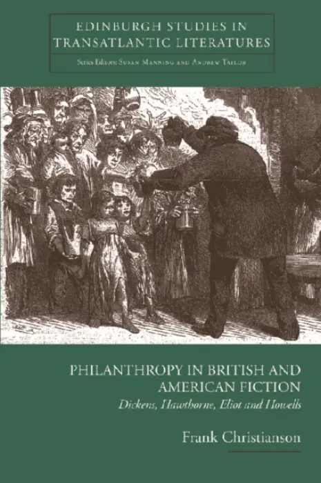 Philanthropy in British and American Fiction - Christianson, Frank
