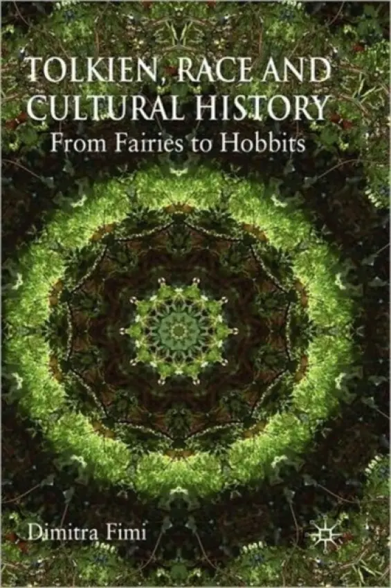 Tolkien, Race and Cultural History - Fimi, Dimitra