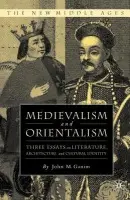 Medievalism and Orientalism - Ganim, J.