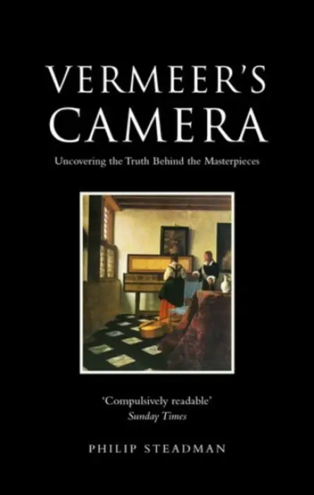Vermeer's Camera - Steadman, Philip (, Professor of Urban and Built Form Studies, University College London)