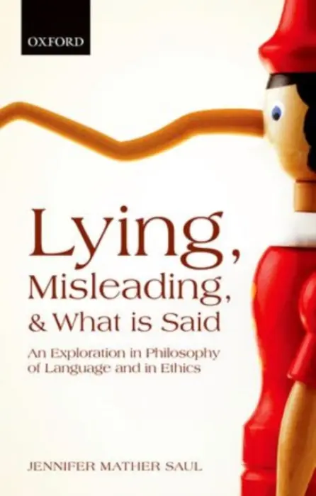 Lying, Misleading, and What is Said - Saul, Jennifer Mather (University of Sheffield)