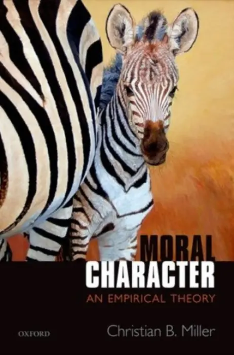 Moral Character - Miller, Christian B. (Wake Forest University)